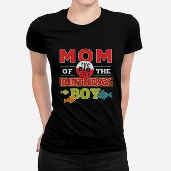 Big One Fishing Theme Mom Of The Birthday Boy Women T-shirt | Crazezy