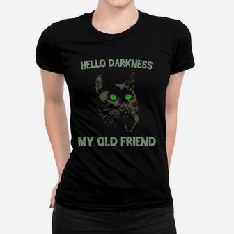 Black Cat - Hello Darkness My Old Friend Women T-shirt | Crazezy