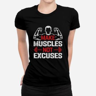 Bodybuilding Quote Make Muscles Not Excuses Ladies Tee | Crazezy