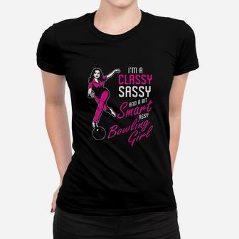Bowling Ball Game Funny Im A Classy Sassy Women T-shirt | Crazezy
