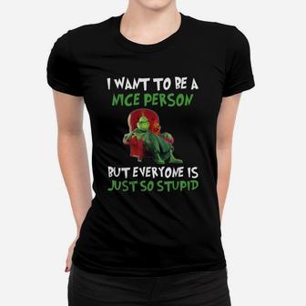 Cat I Want To Be A Nice Person - Everyone Is Just So Stupid Women T-shirt | Crazezy CA