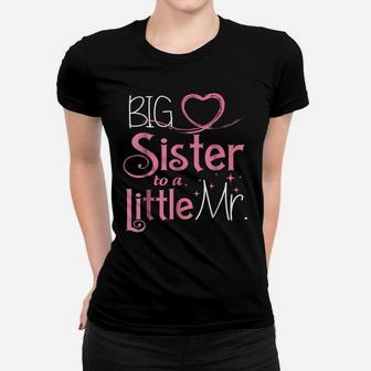 Christmas Gifts Big Sister To A Little Mister Funny Women T-shirt | Crazezy UK