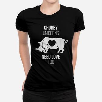 Chubby Unicorns Need Love Too Magical Rhinoceros Women T-shirt | Crazezy