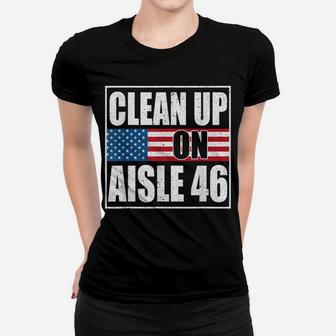 Clean Up On Aisle Fraudy Six Aisle 46 American Flag Women T-shirt | Crazezy