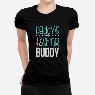 Daddys Fishing Buddy Funny Father Kid Matching Women T-shirt | Crazezy