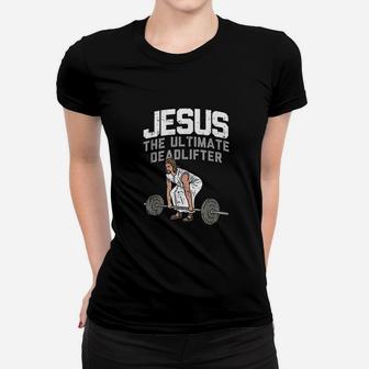 Deadlift Jesus Weightlifting Funny Workout Gym Women T-shirt | Crazezy