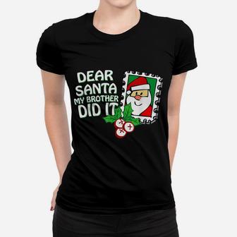 Dear Santa My Brother Did It Family Christmas Pajama Costume Women T-shirt | Crazezy