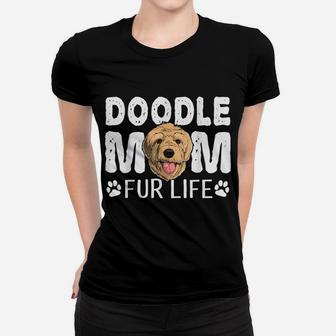 Doodle Mom Fur Life Funny Dog Pun Goldendoodle Cute Women T-shirt | Crazezy