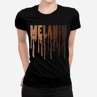 Dripping Melanin Black African Pride Black Lives Matter Gift Women T-shirt | Crazezy