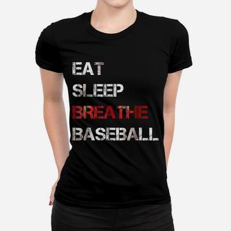 Eat, Sleep, Breathe Baseball For Men, Women, Child Women T-shirt | Crazezy