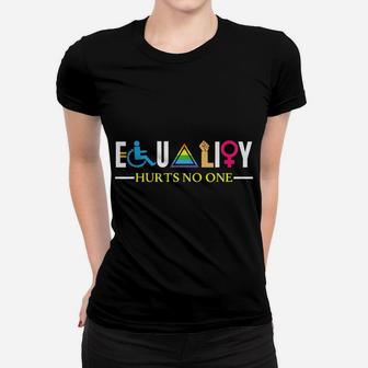 Equality Hurts No One For A Equality Gay Pride Human Rights Women T-shirt | Crazezy CA