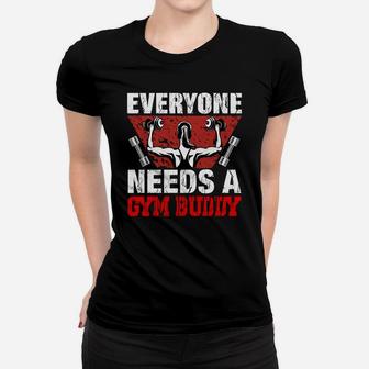 Everyone Needs A Gym Buddy Motivational Quotes Ladies Tee | Crazezy CA