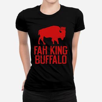 Fah King Buffalo Funny Retro Buffalo NY Women T-shirt | Crazezy CA