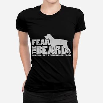 Fear The Beard - Wirehaired Pointing Griffon Hunting Dog Women T-shirt | Crazezy