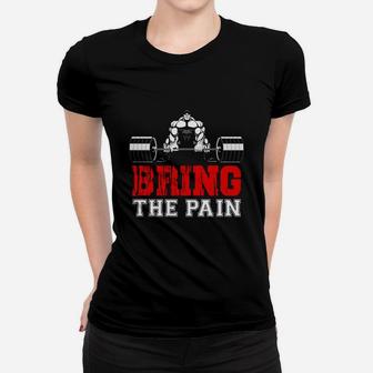 Fitness Workout Bring The Pain But Strongest Body Ladies Tee | Crazezy AU