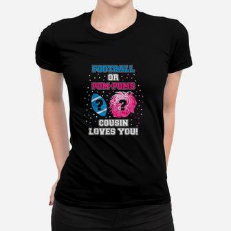 Football Or Pom Pom Gender Reveal Cousin Loves You Women T-shirt | Crazezy