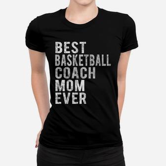 Funny Best Basketball Coach Mom Ever Distressed Mommy Women T-shirt | Crazezy UK