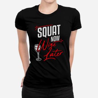 Funny Fitness Gym Squat Wine Lovers Weightlifting Women Gift Women T-shirt | Crazezy AU