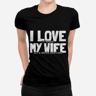 Funny Hunting Saying Hunter I I Love My Wife Women T-shirt | Crazezy UK