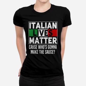 Funny Italian Lives Matter Cook Novelty Gift Italy Flag Women T-shirt | Crazezy