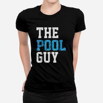 Funny Pool Guy For Swimming Pool Expert Women T-shirt | Crazezy