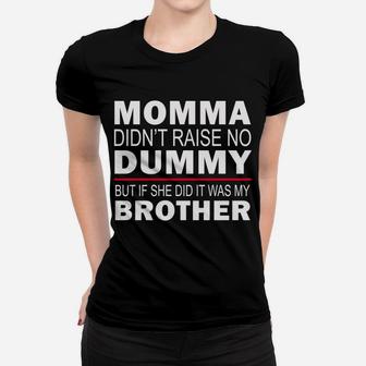 Funny Sibling Mama Didn't Raise No Dummy Brother Sister Gift Women T-shirt | Crazezy DE