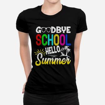 Funny Summer Break Goodbye School Hello Summer Beach Gift Women T-shirt | Crazezy