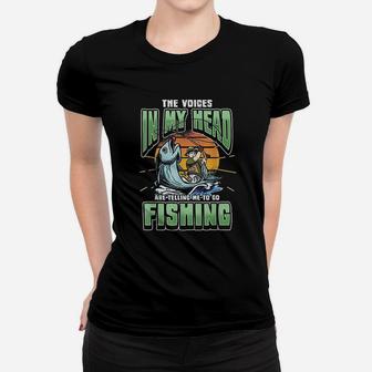 Funny The Voices In My Head Telling Me To Go Fishing Women T-shirt | Crazezy
