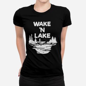 Funny Wake 'N Lake Fishing Camping Outdoors Lover Gift Women T-shirt | Crazezy DE