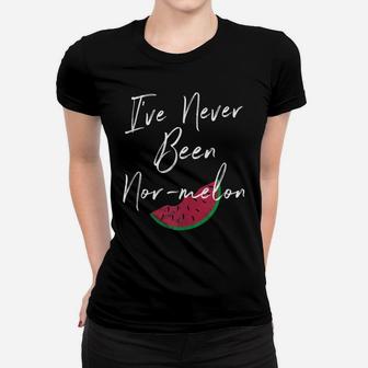 Funny Watermelon Joke I've Never Been Nor-Melon For Summer Women T-shirt | Crazezy DE