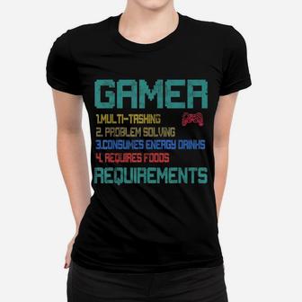 Gaming 365 Gamer Requirements Tee Funny Video Gamer Gift Women T-shirt | Crazezy AU