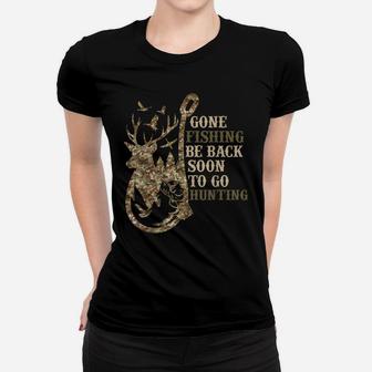Gone Fishin', Be Back Soon To Go Huntin Funny Deer Hunting Women T-shirt | Crazezy