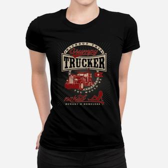 Grumpy Trucker Funny Truck Driver Trucking Long Sleeve Shirt Women T-shirt | Crazezy DE