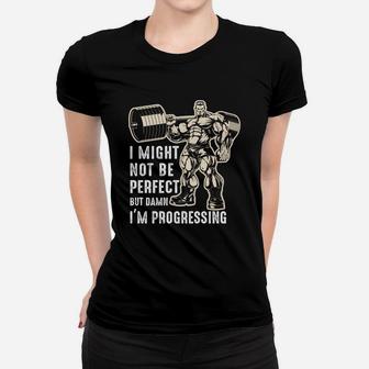 Gymer I Might Not Be Perfect But I Am Progressing Ladies Tee | Crazezy AU