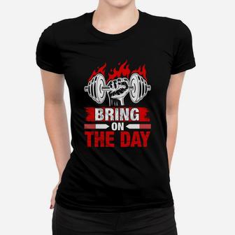 Gymnastic Bring On The Day Fitness Quotes Ladies Tee | Crazezy
