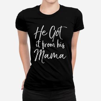 He Got It From His Mama Funny Cute Baseball Tee Moms Women T-shirt | Crazezy DE