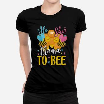 He Or She Mama To Bee Gender Reveal Funny Gifts Women T-shirt | Crazezy DE