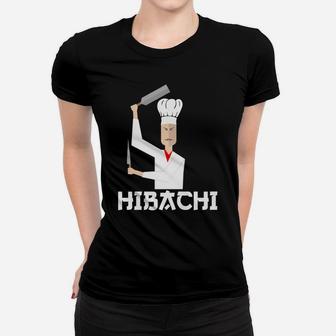 Hibachi Chef-Cooking Hibachi Grill-Hibachi Lover Gift Women T-shirt | Crazezy DE