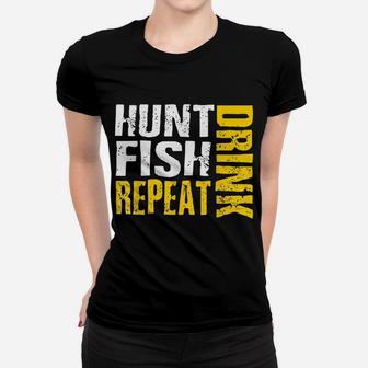 Hunt Fish Drink Repeat Funny Outdoor Sportsmen Women T-shirt | Crazezy
