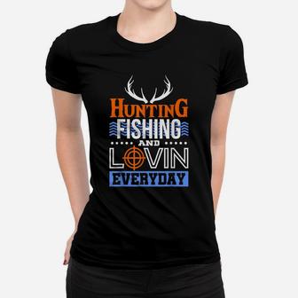 Hunting Fishing And Lovin Everyday Hunter Duck Women T-shirt | Crazezy
