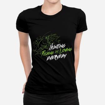 Hunting Fishing And Loving Everyday Large Mouth Bass Women T-shirt | Crazezy UK