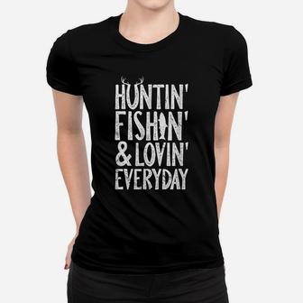 Hunting Fishing Loving Every Day Shirt Funny Deer Hunter Women T-shirt | Crazezy DE