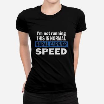 I Am Not Running This Is Normal Rural Carrier Speed Women T-shirt | Crazezy