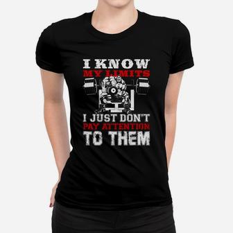 I Know My Limits I Just Dont Pay Attention To Them Bodybuilding Lovers Ladies Tee | Crazezy UK