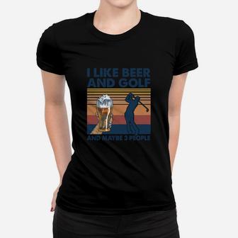 I Like Beer And Golf And Maybe Three People Funny Gif Women T-shirt | Crazezy