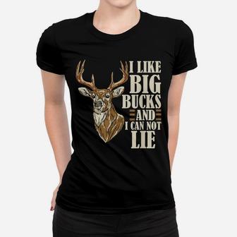 I Like Big Bucks And I Cannot Lie Buck Hunting Women T-shirt | Crazezy