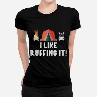 I Like Ruffing It Funny Camping Dog Love Women T-shirt | Crazezy CA