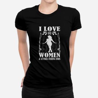 I Love One Women And Several Fishing Rod Women T-shirt | Crazezy