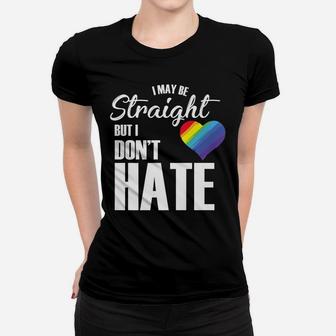 I May Be Straight But I Don`T Hate I LGBT Rainbow Women T-shirt | Crazezy UK