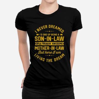 I Never Dreamed I'd End Up Being A Son In Law Mother In Law Women T-shirt | Crazezy CA